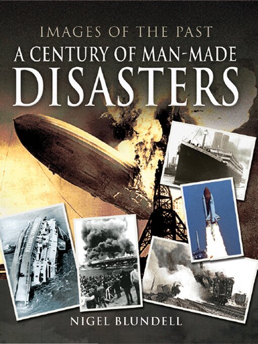 Title details for A Century of Man-Made Disasters by Nigel Blundell - Available
